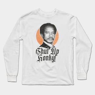 VINTAGE RETRO SHUT UP HONKY! Long Sleeve T-Shirt